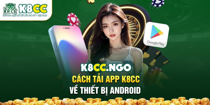 Cách tải app K8CC về thiết bị Android
