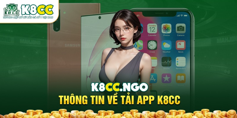Thông tin về tải app K8CC