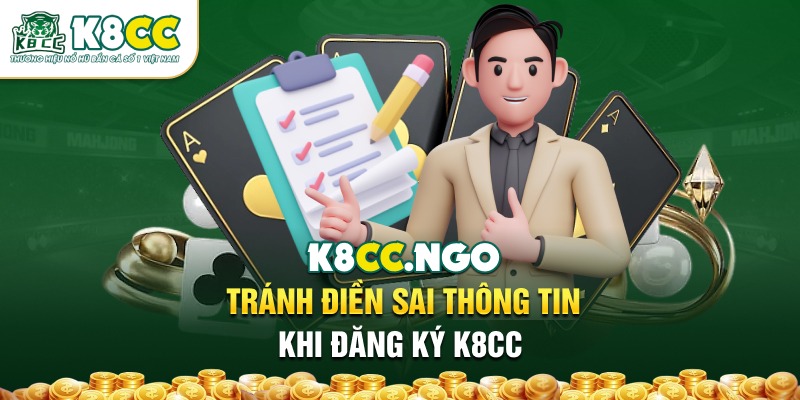 Tránh điền sai thông tin khi đăng ký K8cc